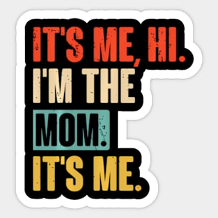 Wos It'S Me Hi I'M The Mom It'S Me Mothers Day Sticker